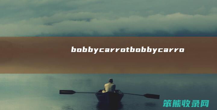 bobbycarrotbobbycarro